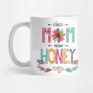 First Mom Now Honey Wildflowers Happy Mothers Day Mug